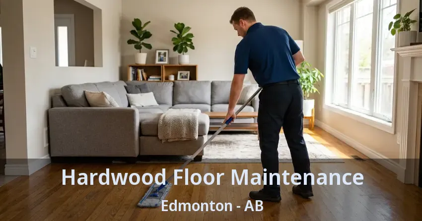 Hardwood Floor Maintenance Edmonton - AB