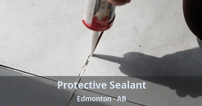Protective Sealant Edmonton - AB