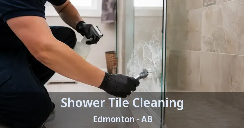 Shower Tile Cleaning Edmonton - AB